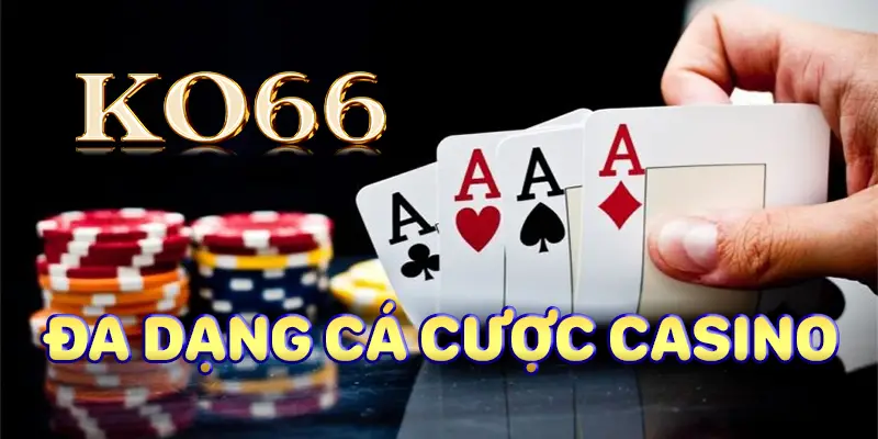 Kinh nghiệm chơi casino tại KO66 Tìm hiểu nhà cái và cách thức chiến thắng